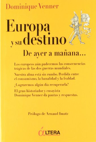 Europa y su destino. De ayer a mañana... Europa y su destino. De ayer a mañana...