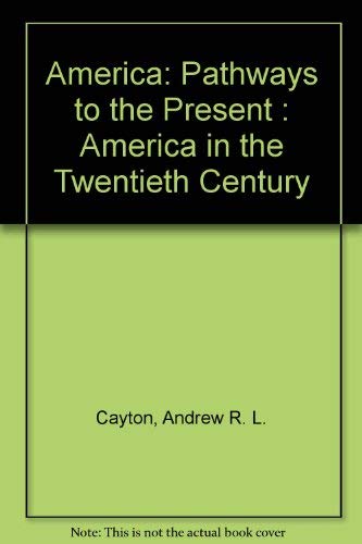 America: Pathways to the Present : America in t... 0138034958 Book Cover
