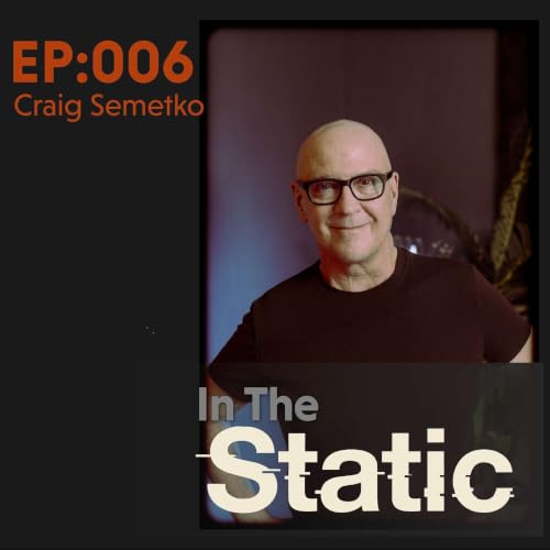 Ep.006 - Craig Semetko | &ldquo;Very Expensive, Very Complicated, Not For You&rdquo;