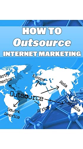 How to Outsource Internet Marketing (English Edition)