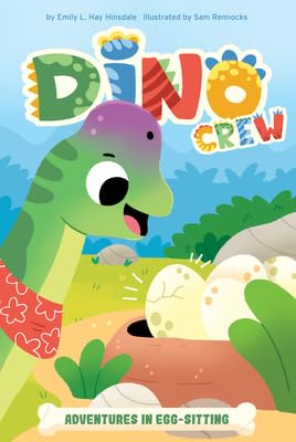 Adventures in Egg-Sitting (Dino Crew)      Library Binding – July 15, 2025