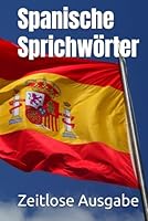 Spanische Sprichwörter (German Edition) B0F6CW6VR6 Book Cover