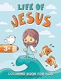  Life of Jesus Coloring Book for Kids: A Christian Coloring Book for Children with Bible Stories from the New Testament