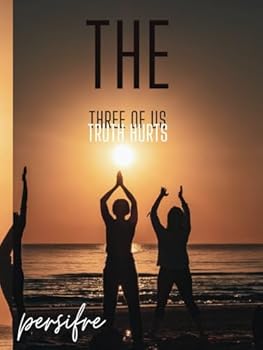 Hardcover The Three Of Us: Truth Hurts Book