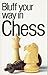 Produktbild Bluff Your Way in Chess (The Bluffer's Guides)