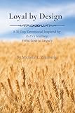 Loyal by Design: A 31-Day Devotional Inspired by Ruth’s Journey from Loss to Legacy