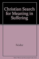 Christian Search for Meaning in Suffering 0896221458 Book Cover