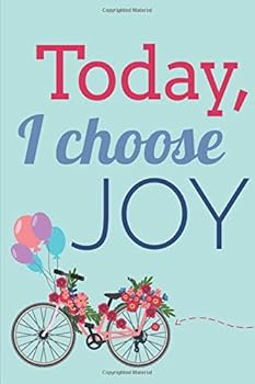 Today I Choose Joy (6x9 Journal) : Lined Writing Notebook, 120 Pages -- Vintage Bicycle with Flowers and Balloons