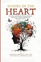 Echoes of the Heart: Echoes a Journey to Emotional Freedom, Inner Strength and Self Love 196800078X Book Cover