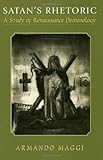 Satan's Rhetoric: A Study of Renaissance Demonology