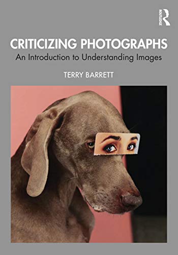 Compare Textbook Prices for Criticizing Photographs: An Introduction to Understanding Images 6 Edition ISBN 9781350097377 by Barrett, Terry