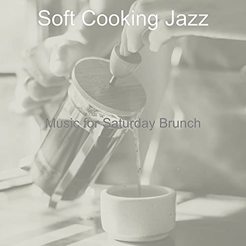Music for Saturday Brunch de Soft Cooking Jazz en Amazon Music Unlimited