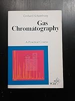 Gas Chromatography: A Practical Course 3527278796 Book Cover