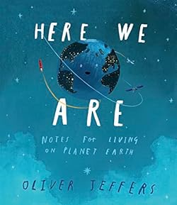 Here We Are: The phenomenal international bestseller from Oliver Jeffers