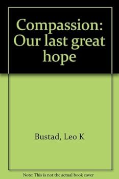 Hardcover Compassion: Our last great hope Book