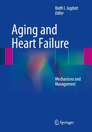 Aging and Heart Failure: Mechanisms and Management 2014th Edition Aging and Heart Failure: Mechanisms and Management 2014th Edition book cover
