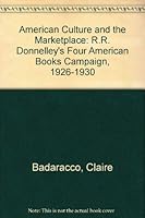 American Culture and the Marketplace: R.R. Donnelley's Four American Books Campaign, 1926-1930 0844407240 Book Cover