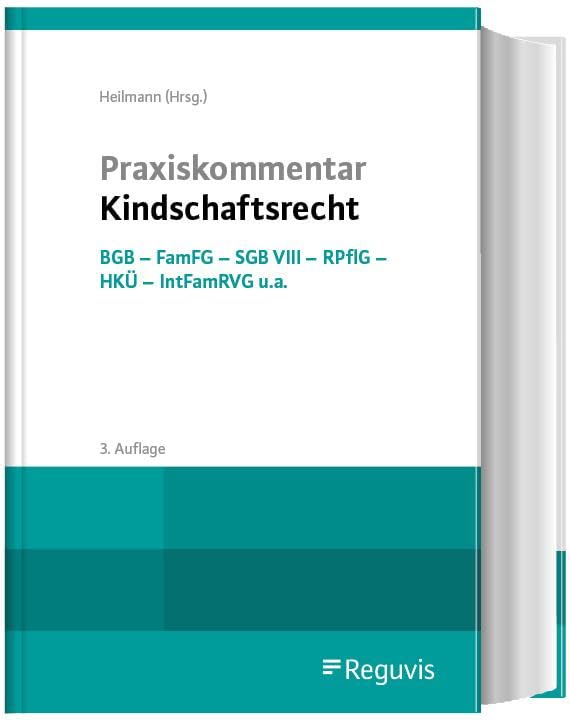 Praxiskommentar Kindschaftsrecht: BGB - FamFG - SGB VIII - RPflG - Brüssel IIb-VO - HKÜ - IntFamRVG u.a.