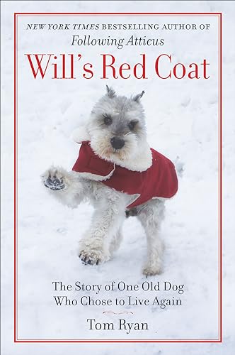 Will's Red Coat: The Story of One Old Dog Who Chose to Live Again
