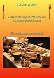 The flavours of India: Simple recipes to unlock the best of Indian cuisine (Worldwide delights, cookbooks made simple)