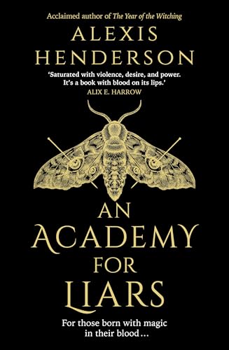 An Academy for Liars: The addictive, horror-drenched new Gothic dark academia novel everyone will be talking about