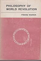 Philosophy of world revolution: A contribution to an anthology of theories of revolution; 0853151768 Book Cover