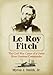 Le Roy Fitch: The Civil War Career of a Union River Gunboat Commander