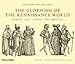 Produktbild Clothing of the Renaissance World: Europe, Asia, Africa, the Americas
