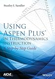 Using Aspen Plus in Thermodynamics Instruction: A Step-by-Step Guide