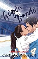 Gegen Die Bande: Eine No Spice, Slow-Burn-Hockey-Romanze mit Fake-Dating und dem Teamkollegen ihres Bruders. (Gespielt in Kanada) (German Edition) 1955286795 Book Cover