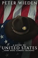 A Guide to United States Army Basic Combat Training 1634498542 Book Cover