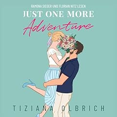 Just one more Adventure - Einladung zu einem Abenteuer Audiobook By Tiziana Olbrich cover art