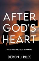 After God's Heart: Becoming Who God is Seeking 1953606113 Book Cover