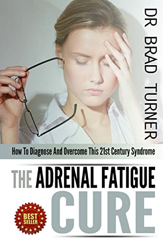 The Adrenal Fatigue Cure: How To Diagnose And Overcome This 21st Century Syndrome (The Doctor's Smarter Self Healing Series) Paperback – Large Print, July 25, 2014