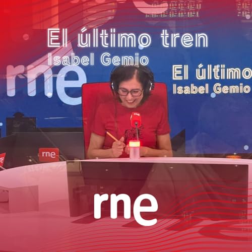 El último tren - 1H - María Galán y la ONG Babies Uganda - 07/10/25