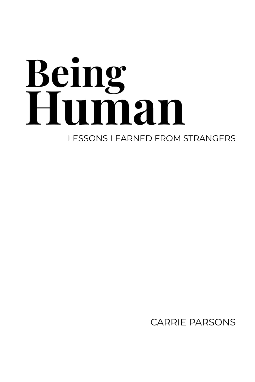 Being Human: Lessons Learned from Strangers