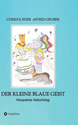 Der kleine blaue Geist: Kleopatras Geburtstag (German Edition)