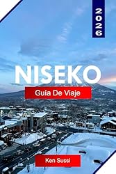 NISEKO GUÍA DE VIAJE 2026: Explora Niseko Hokkaido...: 