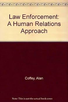 Hardcover Law Enforcement: A Human Relations Approach Book