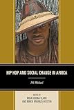 Hip Hop and Social Change in Africa: Ni Wakati