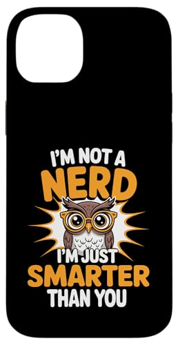 I'm Not A Nerd I'm Just Smarter Than You ���̂����W���[�N - �X�}�z�P�[�X iPhone 14 Plus �p