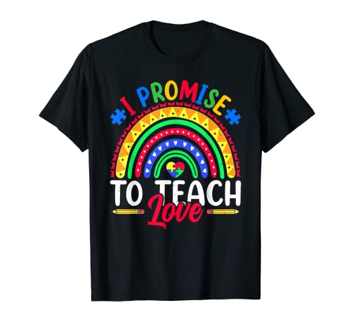I Promise to Teach Love - Teacher Autism Awareness Maglietta