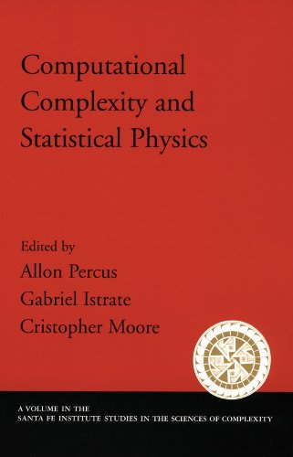 Computational Complexity and Statistical Physics (Santa Fe Institute Studies on the Sciences of Complexity)