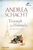 Triumph des Himmels: Historischer Roman - Andrea Schacht 