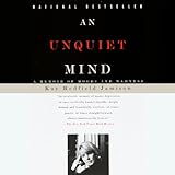 An Unquiet Mind: A Memoir of Moods and Madness
