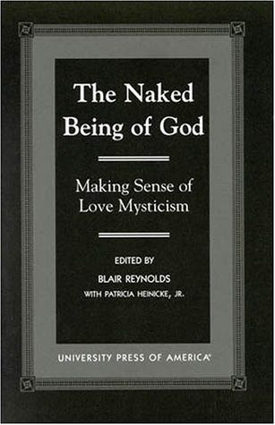 The Naked Being of God: Making Sense of Love Mysticism