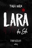  LARA. das Ende.: Thriller - Sonderausgabe