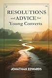 Resolutions and Advice to Young Converts