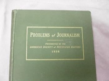 Problems of Journalism Proceedings Fourteenth Annual Convention American Society of Newspaper Editors 1936 Hardcover