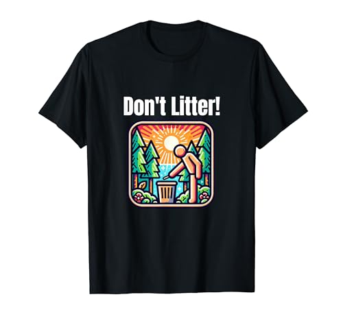Anti-Litter Slogan - Don't Litter T-Shirt